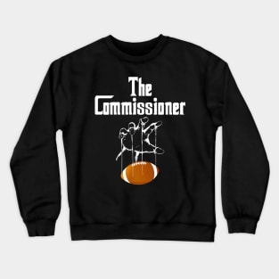 Fantasy Football Commissioner Draft Party Commish FFL Crewneck Sweatshirt